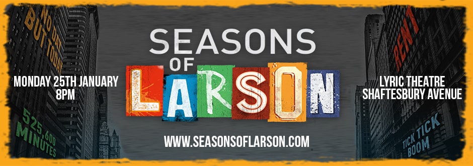 Seasons Of Larson at Lyric Theatre London