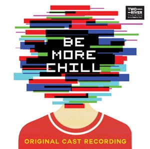 REVIEW: Be More Chill - Original Off Broadway Cast Recording