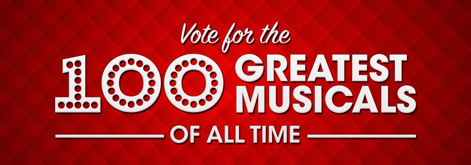 Vote for the 100 greatest musicals of all time