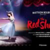 Mathew Bourne's The Red Shoes - Tour and Ticket information