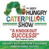 Book now for The Very Hungry Caterpillar Show Uk Tour