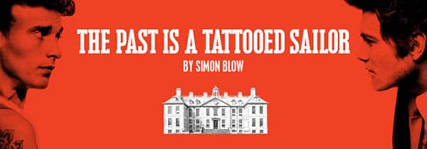 The Past Is A Tattooed Sailor by Simon Blow at the Old Red Lion Theatre