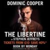 Book tickets for The Libertine with Dopminic Cooper and save up to 40%