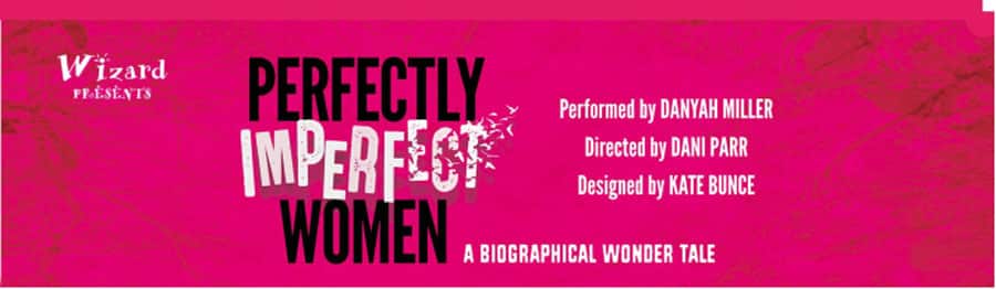 Book tickets to Perfectly Imperfect Women at Ovalhouse