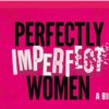Perfectly Imperfect Women at Ovalhouse