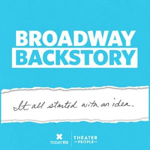 Broadway Backstory Podcast