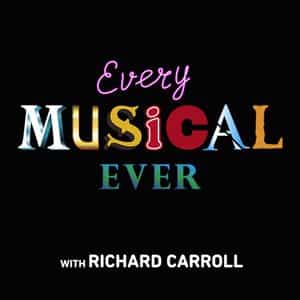 Richard Carroll Every Musical Ever