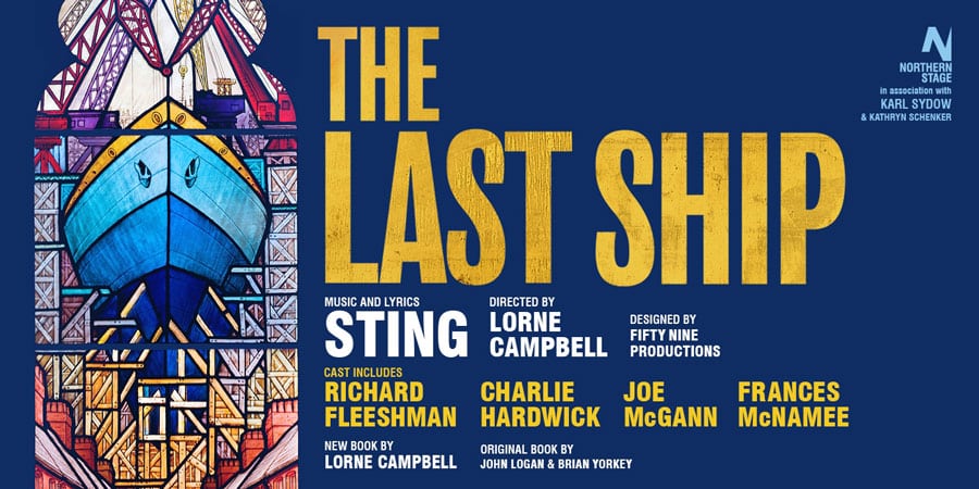 The Last Ship UK Tour. A new musical by Sting