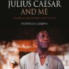 Julius Caesar and Me by Patterson Joseph