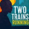 Two Trains Running Tour English Touring Theatre