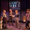 God's Dice Soho Theatre