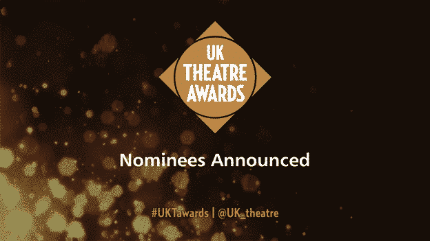 UK Theatre Swards nominations announced