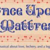 Once Upon A Mattress Upstairs Gatehouse