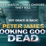Peter James' Looking Good Dead Tour